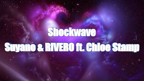 LYRICS | Shockwave - Suyano & RIVERO ft. Chloe Stamp - YouTube