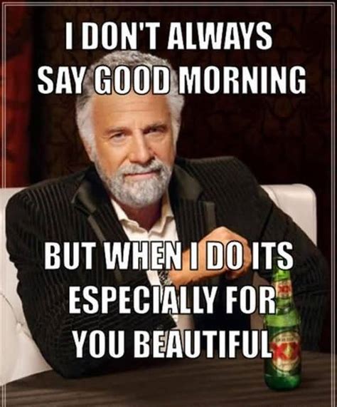 Funny I Do Not Always Say Good Morning Meme Joke | QuotesBae