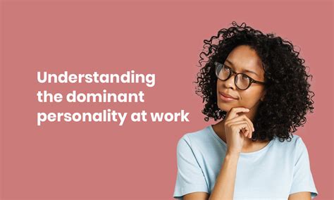 Understanding the dominant personality at work - TG