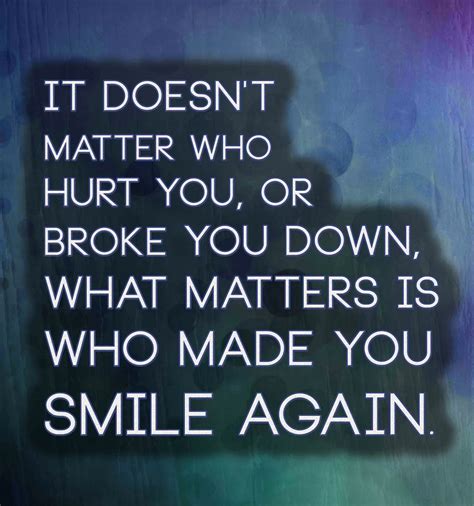 It Doesn't Matter Who Hurt You,or Broke Pictures, Photos, and Images for Facebook, Tumblr ...