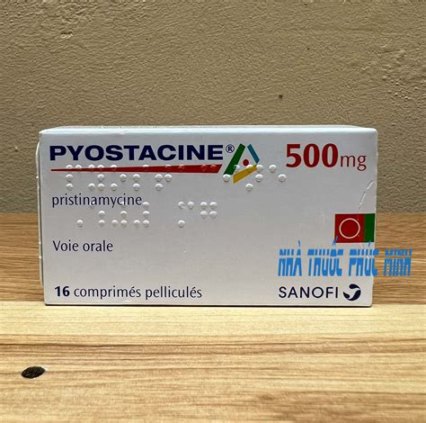 Thuốc Pyostacine 500mg pristinamycine mua ở đâu giá bao nhiêu?