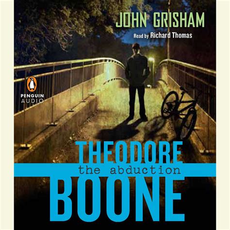 Theodore Boone: the Abduction by John Grisham | Penguin Random House Audio