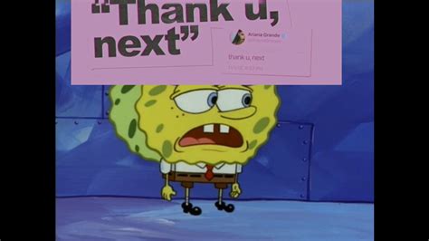 thank u, next SpongeBob Edition - Ariana Grande Meme - YouTube