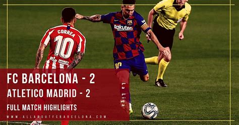 FC Barcelona vs Atletico Madrid Highlights Video | FC Barcelona - 2 ...