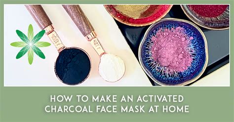 How To Make An Activated Charcoal Face Mask At Home