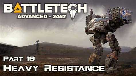 Heavy Resistance - Part 19 - BattleTech Advanced 3062 - YouTube