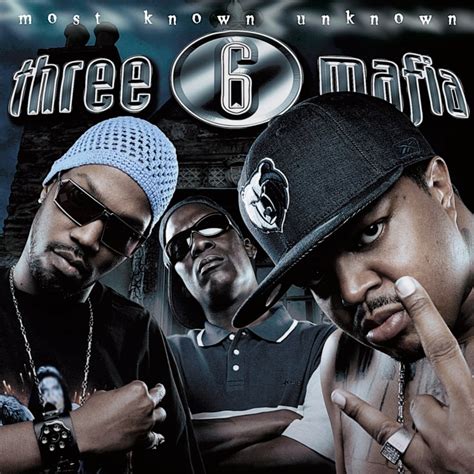 Three 6 Mafia - Most Known Unknown Lyrics and Tracklist | Genius