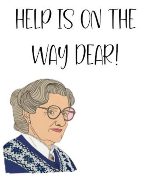 Help is on the way Mrs Doubtfire print | Etsy