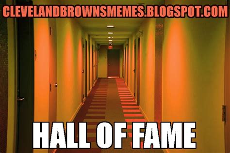 Cleveland Browns Memes: CLEVELAND BROWNS MEMES HALL OF FAME