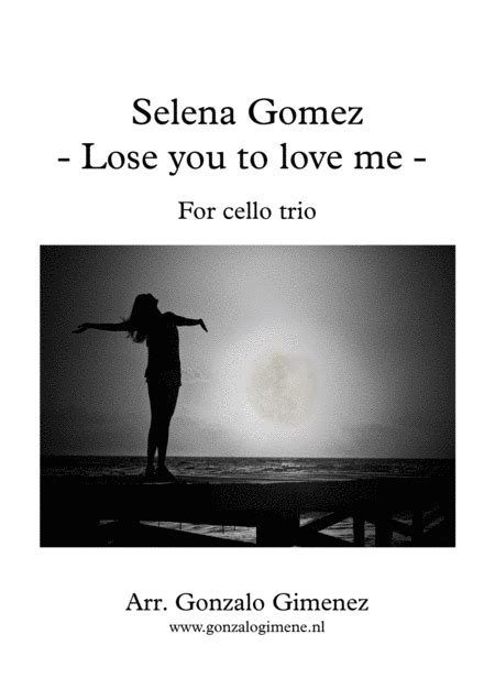 Lose You To Love Me (arr. Gonzalo Gimenez) by Selena Gomez Sheet Music for Cello Solo at Sheet ...