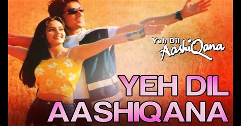 yeh dil aashiqana movie songs lyrics ( ये दिल आशिक़ाना ) - Lyrics Hindi Gaane