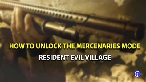 What Is Mercenaries Mode And How To Unlock It In Resident Evil Village?