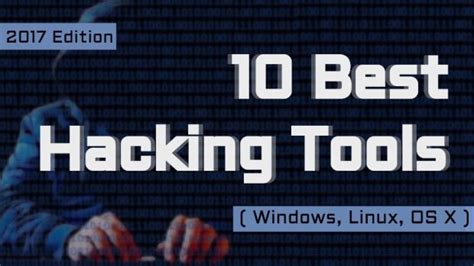 Best Hacking Tools Of 2017 For Windows, Linux, And OS X