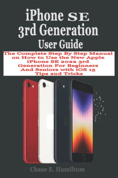 iPhone SE 3rd Generation User Guide: The Complete Step By Step Manual ...