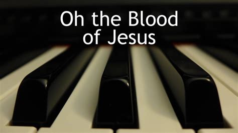 Oh the Blood of Jesus - piano instrumental hymn with lyrics - YouTube