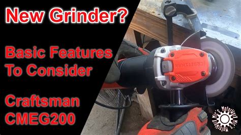 New 4 1/2 inch Angle Grinder? What to Consider | Basic Grinder Features | Craftsman CMEG200 ...