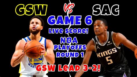 GAME 6 SAC VS GSW | NBA LIVE SCORE #nba #live #nbalive - YouTube