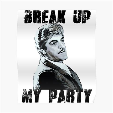 "Break up my party - billy batts " Poster for Sale by BilardiDaniArt ...