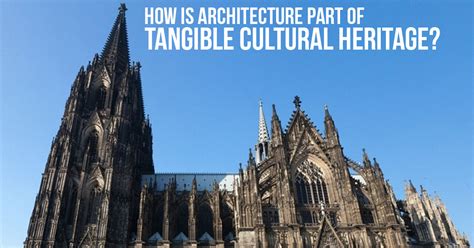 How is architecture part of tangible Cultural Heritage? - RTF