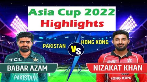 Pakistan Vs HongKong Highlights Asia Cup: PAK Won The Match