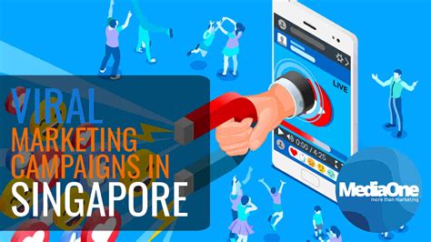 Viral Marketing Campaigns In Singapore - MediaOne