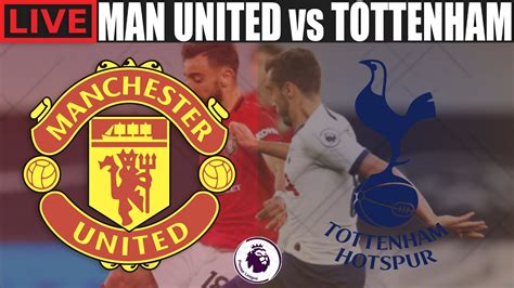 MAN UNITED vs SPURS 🔴 Live Premier League Football Watch Along - YouTube