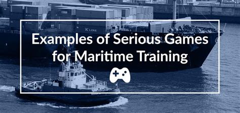 Examples of Serious Games for Maritime Training - MarineLS