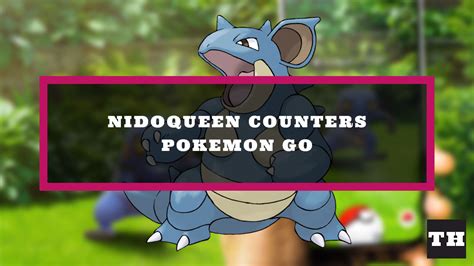 Nidoqueen Weakness & Raid Counters in Pokemon Go (2022) - Try Hard Guides