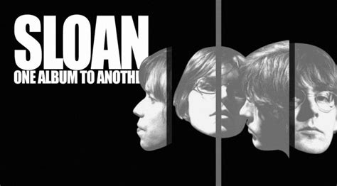 One Album to Another: Sloan Albums Ranked | The East