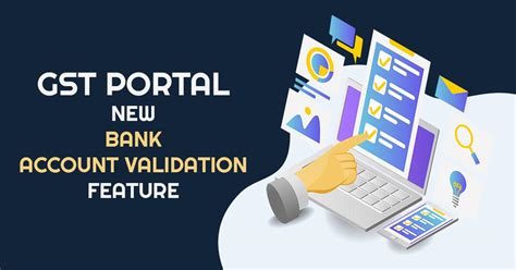 Overview of GST Portal New Bank Account Validation Feature