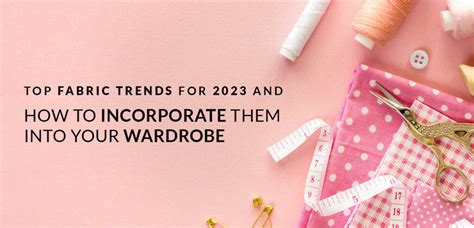 The Top Fabric Trends for 2023 and How to Incorporate Them into Your Wardrobe – Sew Banana