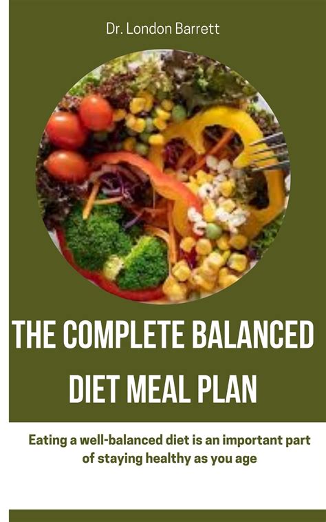 THE COMPLETE BALANCED DIET MEAL PLAN : Eating a well-balanced diet is ...