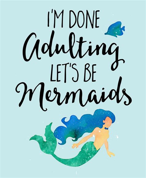 Done Adulting Mermaids Funny Quote Art Print by EnvyArt - X-Small | Funny quotes, Mermaid quotes ...