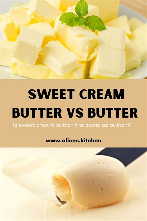 Sweet Cream Butter vs Butter: Is sweet cream butter the same as butter?