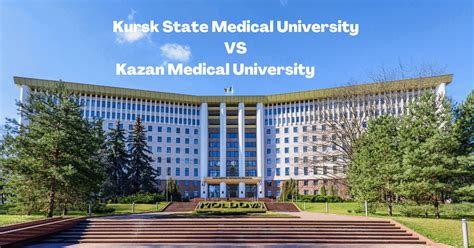 Kursk State Medical University VS Kazan Medical University : Softamo Education Group