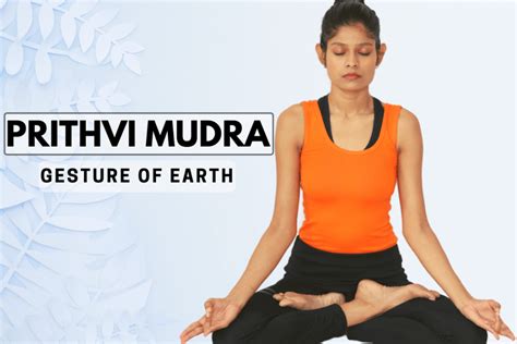 How to Do Prithvi Mudra: Benefits, Precautions, Side Effects - Fitsri Yoga