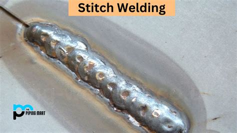 What is Stitch Welding? Uses and Working