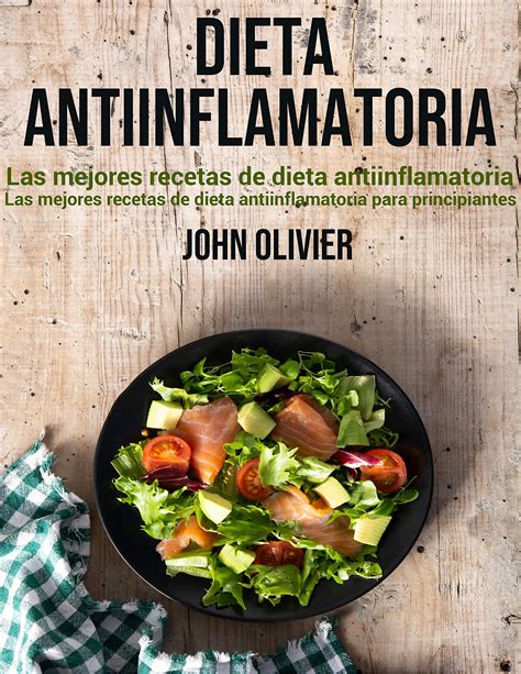 Dieta Antiinflamatoria: Las Mejores Recetas De Dieta Antiinflamatoria, Las Mejores Recetas De ...