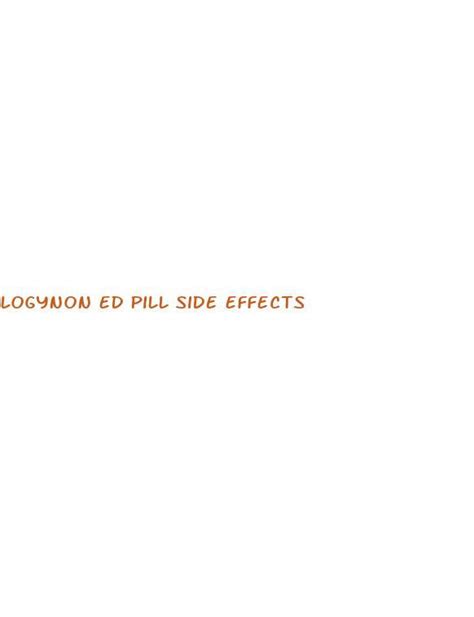 Logynon Ed Pill Side Effects