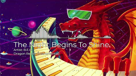 The Night Begins To Shine - B.E.R - (Dragon Remix) (instrumental) - YouTube