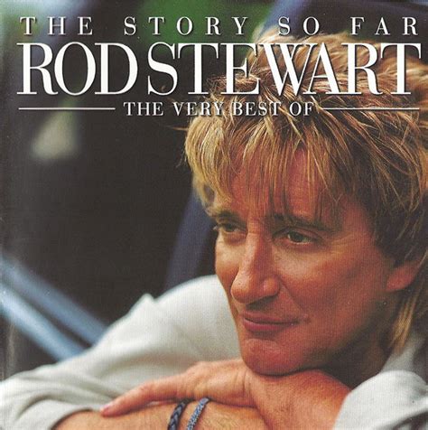 The Story So Far: The Very Best Of Rod Stewart | Discogs