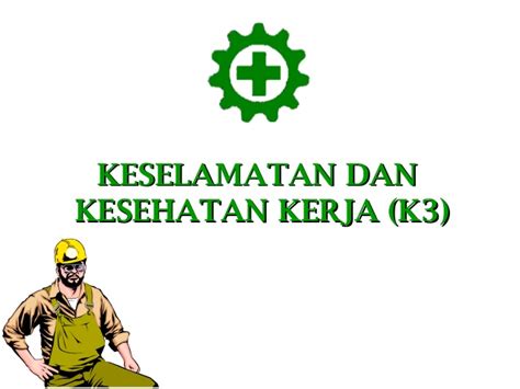 K 3 (Keselamatan Dan Kesehatan Kerja) – SLF Konsultan