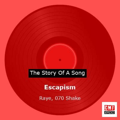 The story of the song Escapism by Raye, 070 Shake