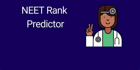 NEET Rank Predictor 2022: NEET College Predictor Based on Marks