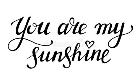 You are My Sunshine. Hand Drawn Lettering Phrase. Compliment Declaration of Love Stock Vector ...