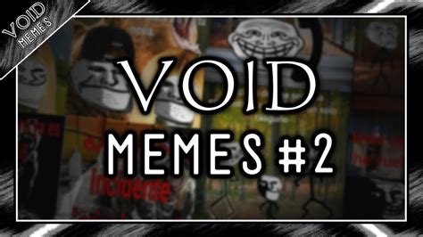 VOID MEMES #2 | Void Memes Compilation - YouTube