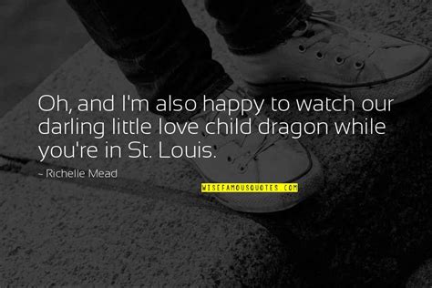 Love Dragon Quotes: top 31 famous quotes about Love Dragon