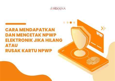 Cara Mendapatkan dan Mencetak kartu NPWP Elektronik Jika Hilang atau ...