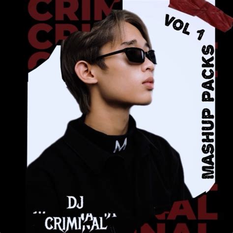 Stream CRIMINAL MASHUP PACKS // ( Vol 1 ). by C R I M I N A L | Listen ...