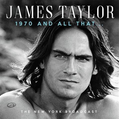 1970 and All That (Live) by James Taylor : Napster